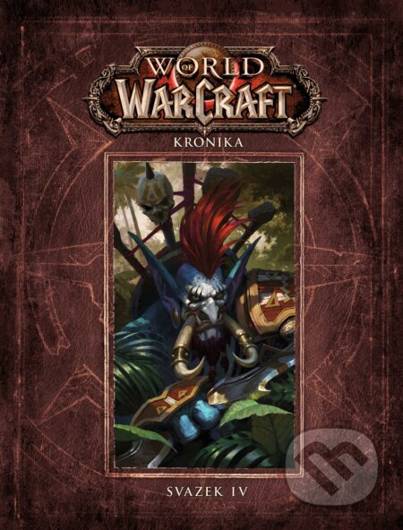 World of Warcraft: Kronika - Svazek 4 - Christie Golden, Matt Burns - kniha z kategorie Fantasy