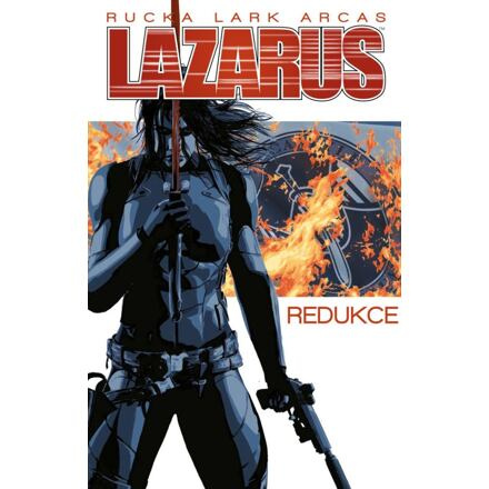 Lazarus 5: Redukce - Greg Rucka