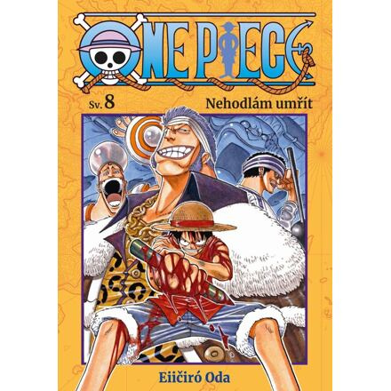 One Piece 8: Nehodlám umřít - Eiičiró Oda