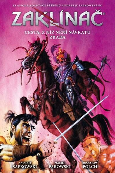 Zaklínač: Cesta, z níž není návratu / Zrada - Andrzej Sapkowski, Maciej Parowski