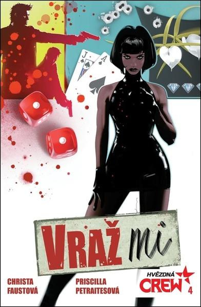 Hvězdná CREW 4: Vraž mi - Christa Faust, Priscilla Petraites - kniha z kategorie Komiksy