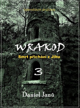 Wrakod 3 - Smrt přichází z jihu - Daniel Janů