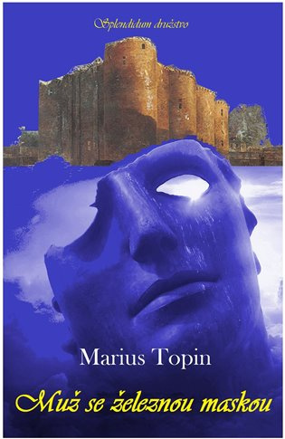 Muž se železnou maskou - Marius Topin
