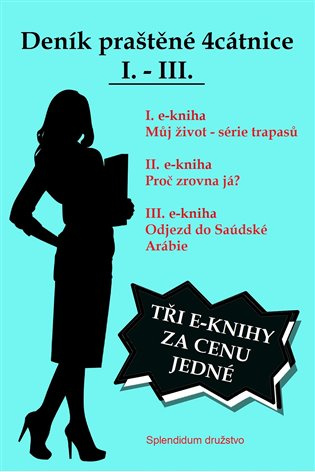 Deník praštěné 4cátnice I. - III. - Yvone Hassl
