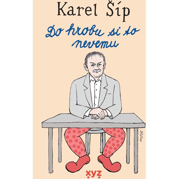 Do hrobu si to nevemu - Karel Šíp