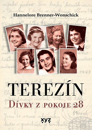 Terezín: Dívky z pokoje 28 - Hannelore Brenner - Wonschicková