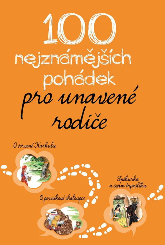 100 nejznámějších pohádek pro unavené rodiče - kolektiv