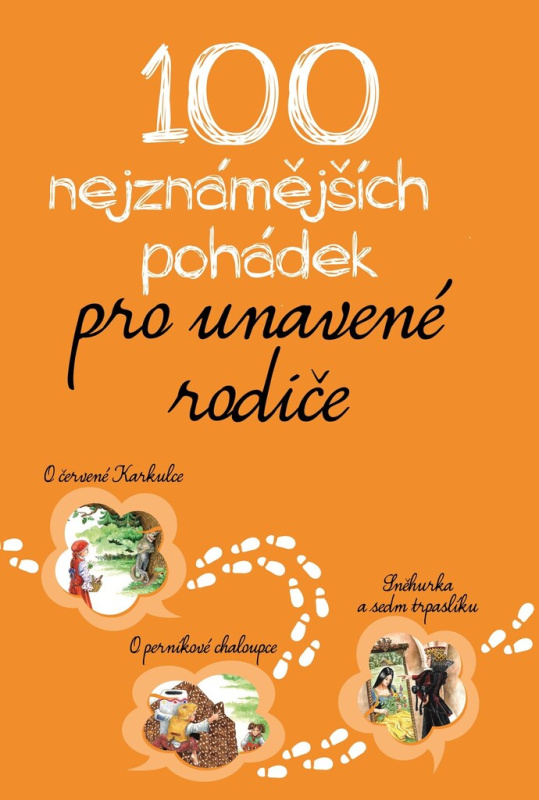 100 nejznámějších pohádek pro unavené rodiče - kolektiv