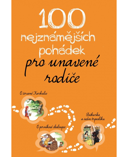 100 nejznámějších pohádek pro unavené rodiče - kolektiv