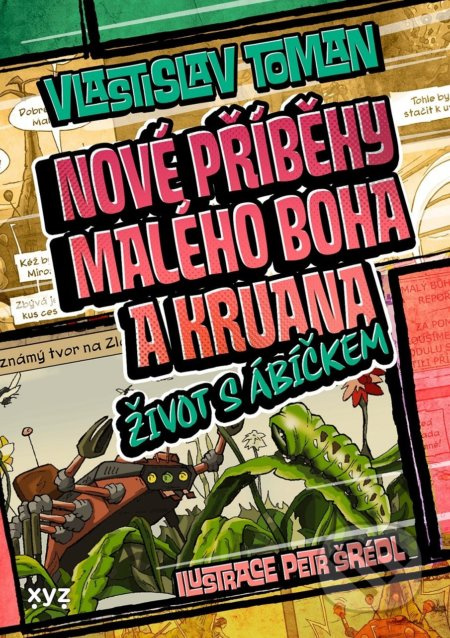 Nové příběhy Malého boha a Kruana: život s Ábíčkem - Vlastislav Toman