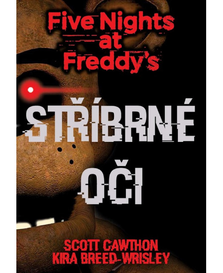 Five Nights at Freddy&apos;s 1.: Stříbrné oči - Scott Cawthon, Kira Breed Wrisley