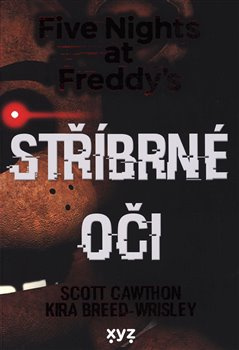 Five Nights at Freddy&apos;s 1.: Stříbrné oči - Scott Cawthon, Kira Breed Wrisley