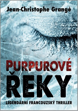 Purpurové řeky - Jean-Christophe Grangé