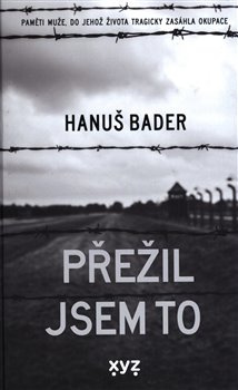 Přežil jsem to - Hanuš Bader