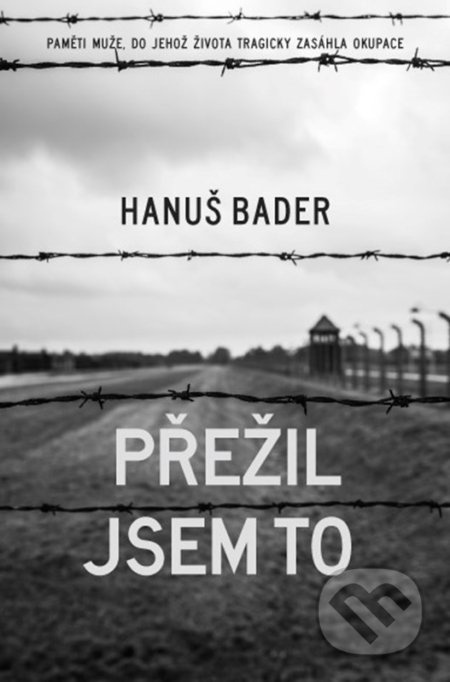 Přežil jsem to - Hanuš Bader
