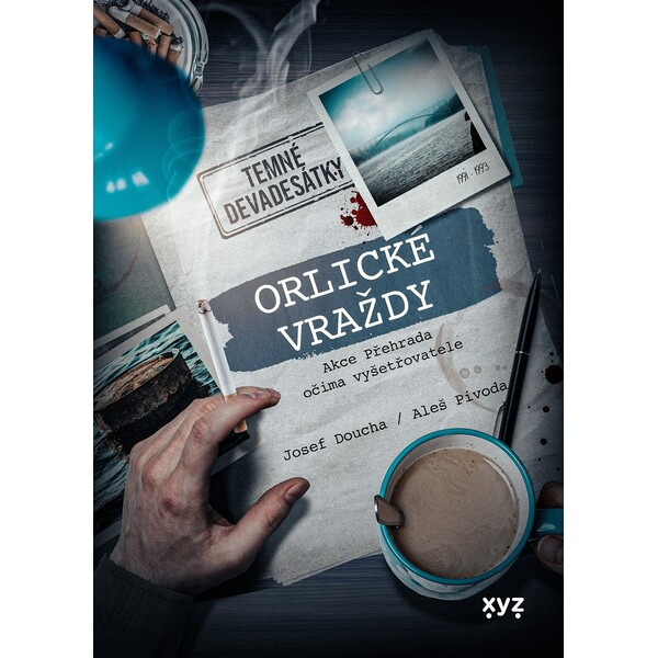 Orlické vraždy: Akce Přehrada očima vyšetřovatele XYZ