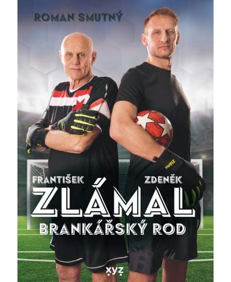 Zlámal: brankářský rod - Roman Smutný