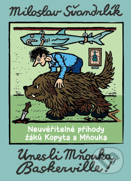 Unesli Mňouka, Baskerville! - Miloslav Švandrlík