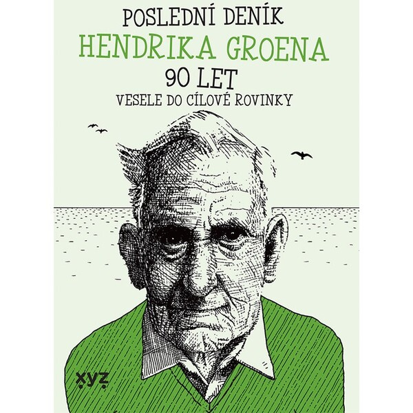 Poslední deník Hendrika Groena: Vesele do cílové rovinky - Hendrik Groen