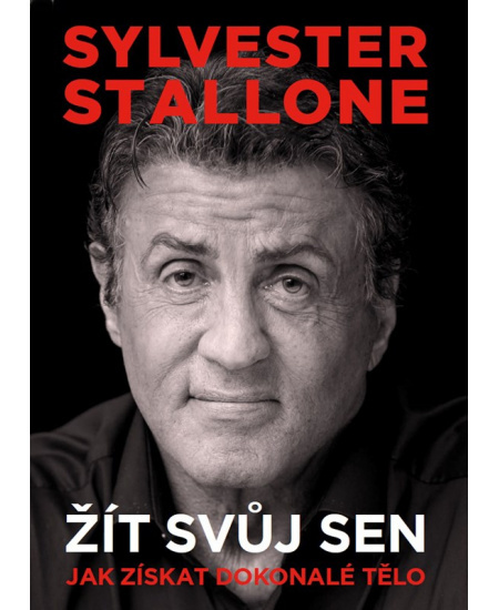 Sylvester Stallone: žít svůj sen - Sylvester Stallone