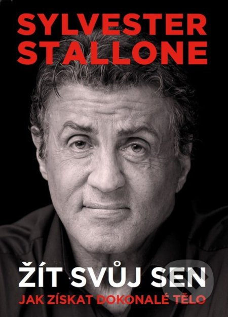 Sylvester Stallone: žít svůj sen - Sylvester Stallone