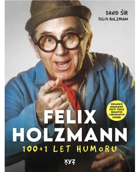 Felix Holzmann: 100+1 let humoru - David Šír, Felix Holzmann