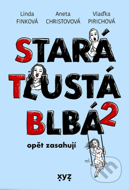 Stará, tlustá, blbá opět zasahují - Aneta Christovová, Vlaďimíra Pirichová, Linda Finková