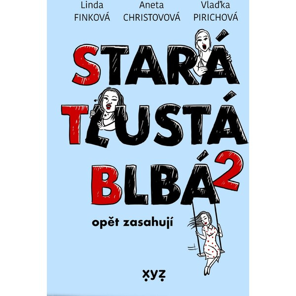 Stará, tlustá, blbá opět zasahují