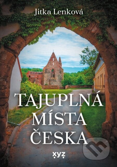 Tajuplná místa Česka - Jitka Lenková