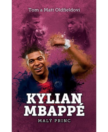 Kylian Mbappe - Malý princ - Matt Oldfield, Tom Oldfield