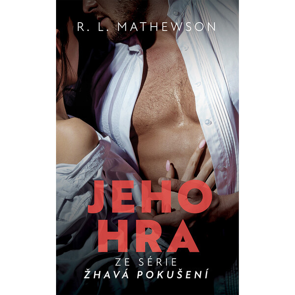 Jeho hra - R. L. Mathewsonová