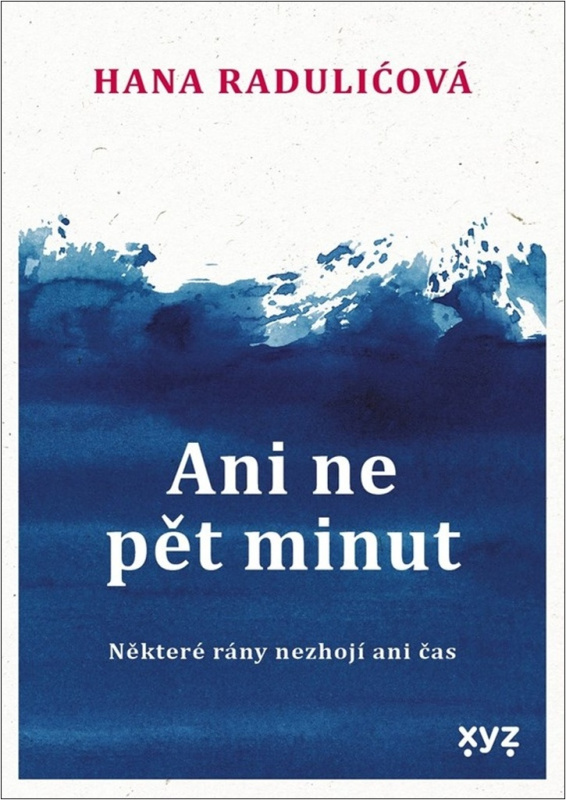 Ani ne pět minut - Hana Radulićová