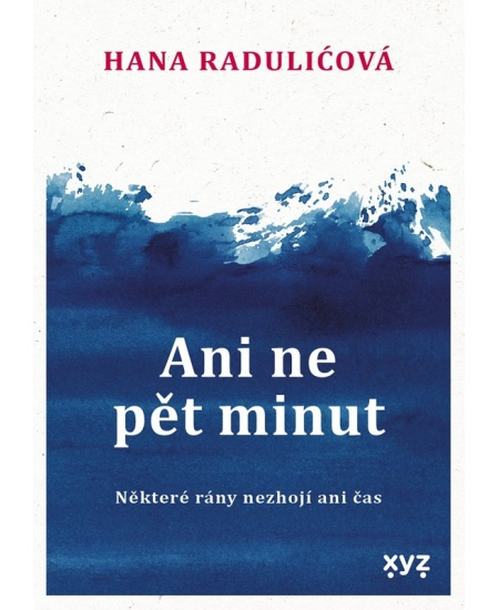 Ani ne pět minut - Hana Radulićová