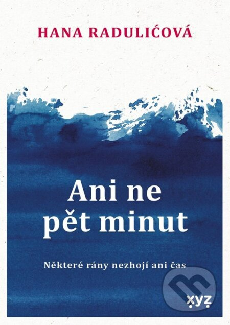 Ani ne pět minut - Hana Radulićová