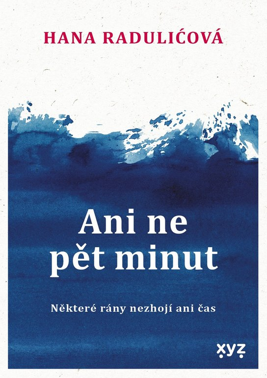 Ani ne pět minut -  Hana Raduličová
