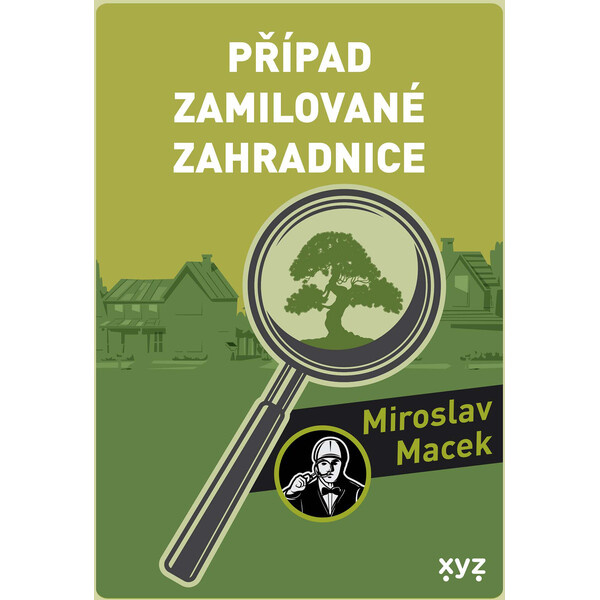 Případ zamilované zahradnice - Miroslav Macek