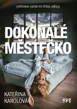 Dokonalé městečko - Kateřina Karolová