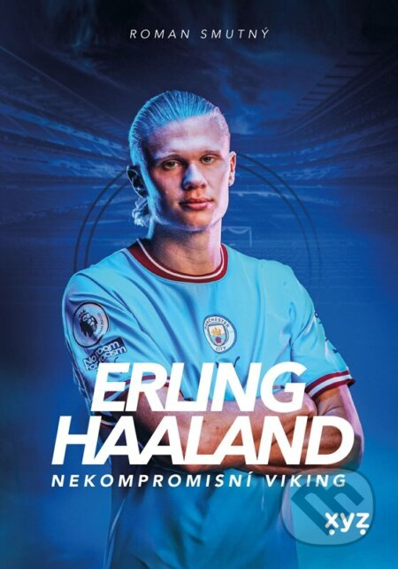Erling Haaland: nekompromisní Viking - Roman Smutný