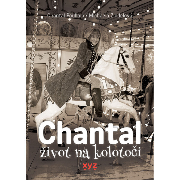 Chantal: život na kolotoči - Chantal Poullain, Michaela Zindelová