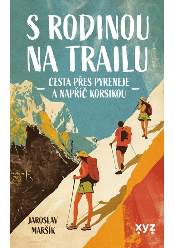 S rodinou na trailu - Jaroslav Maršík
