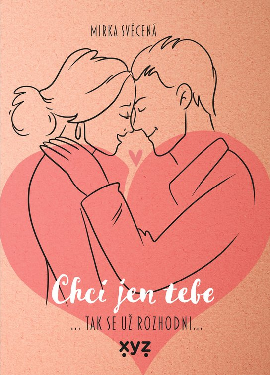 Chci jen tebe -  Mirka Svěcená