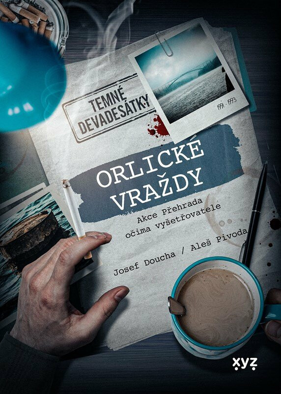 Orlické vraždy: Akce Přehrada očima vyšetřovatele - Aleš Pivoda, Josef Doucha
