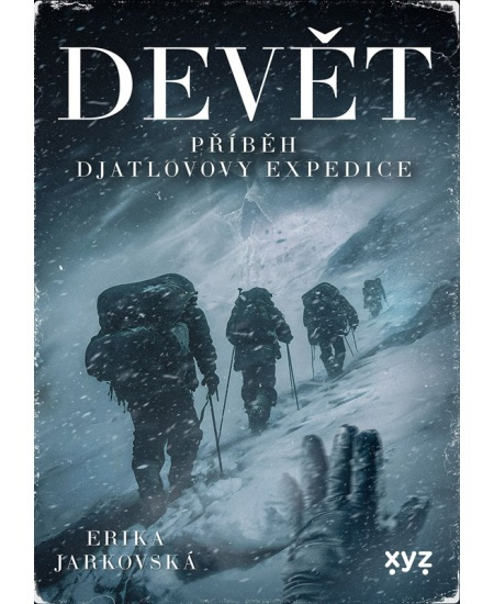 Devět: příběh Djatlovovy expedice - Erika Jarkovská