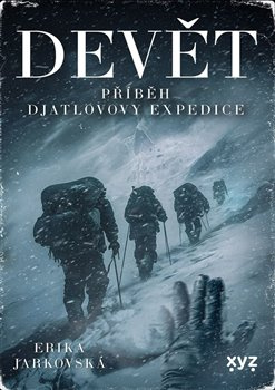 Devět: příběh Djatlovovy expedice - Erika Jarkovská