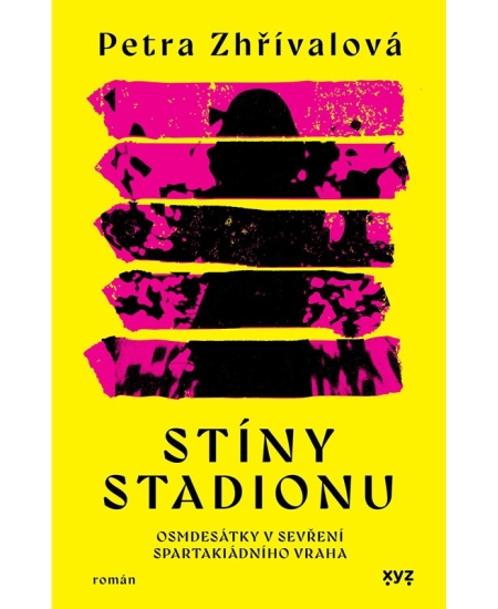 Stíny stadionu (Osmdesátky v sevření spartakiádního vraha)
