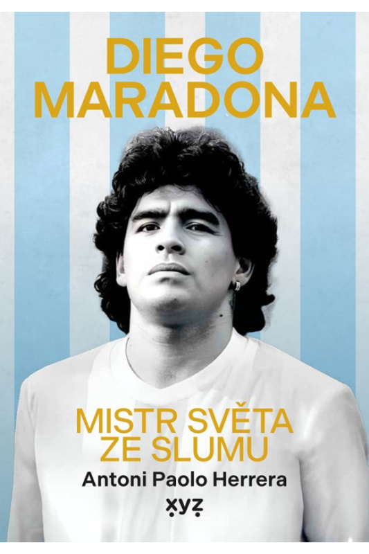 Diego Maradona (Mistr světa ze slumu) - Pavel Kovář, Antoni Paolo Herrera