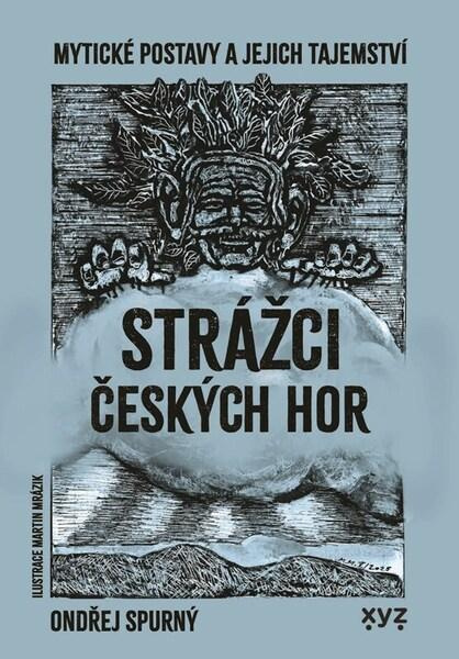 Strážci českých hor (Mytické postavy a jejich tajemství)
