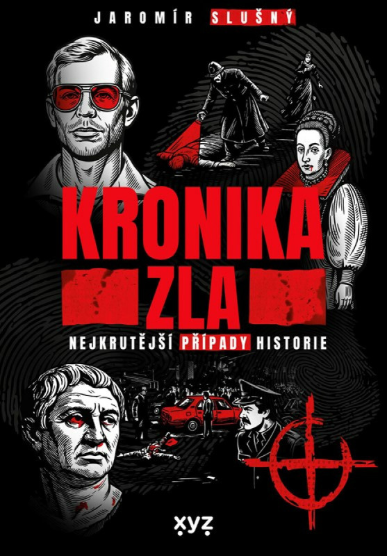 Kronika zla (Nejkrutější případy historie) - Jaromír Slušný