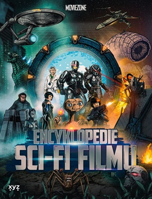 Encyklopedie sci-fi filmu - Ondřej Mrázek, Petr Cífka, Václav Rybář, Matěj Svoboda, Karel Ryška, Mojmír Sedláček, Milan Rozšafný, Jan Gál, Petr…