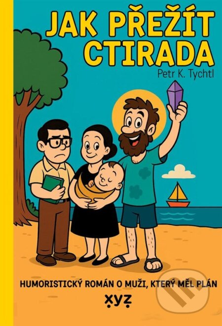 Jak přežít Ctirada (Humoristický román o muží, který měl plán) - kniha z kategorie Beletrie